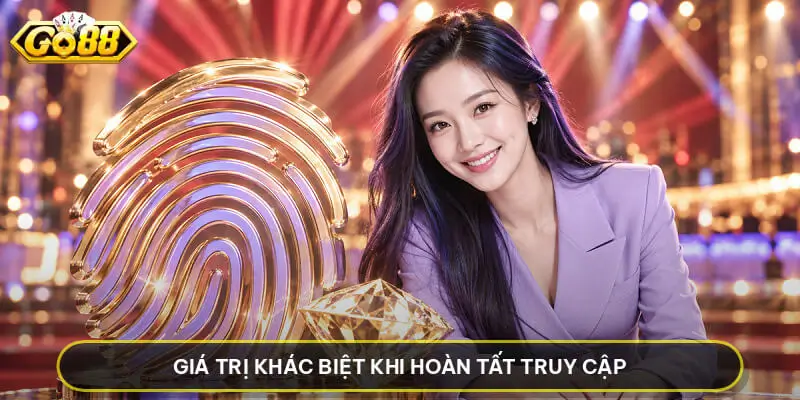 Giá trị khác biệt khi hoàn tất truy cập