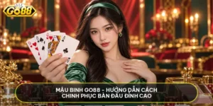 Mậu Binh Go88 - Hướng Dẫn Cách Chinh Phục Bàn Đấu Đỉnh Cao