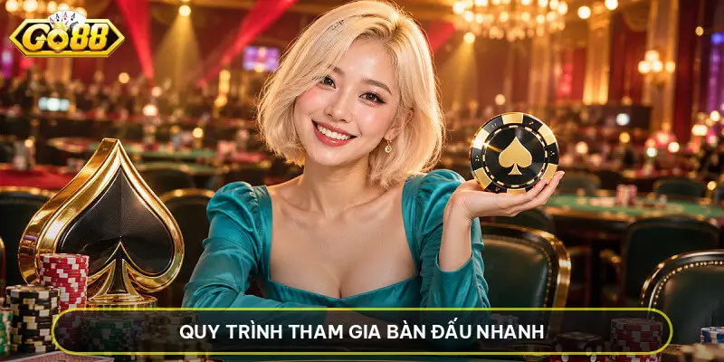 Quy Trình Tham Gia Bàn Đấu Nhanh