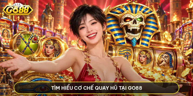 Mẹo Chơi Nổ Hũ Tại Go88 - Chiến Thuật Quản Lý Vốn Tối Ưu Tìm Hiểu Cơ Chế Quay Hũ Tại Go88
